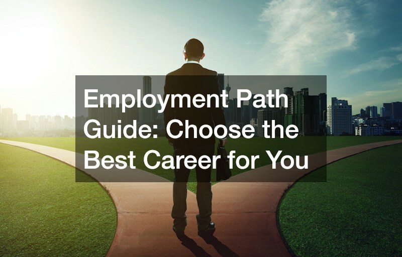 Employment Path Guide: Choose the Best Career for You